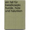 Ein Fall Für Kwiatkowski. Hunde, Hüte Und Halunken door Jürgen Banscherus