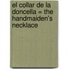 El Collar de la Doncella = The Handmaiden's Necklace by Kat Martin