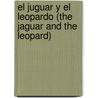 El Juguar y El Leopardo (the Jaguar and the Leopard) by Melissa S. Cole
