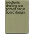 Electronic Drafting And Printed Circuit Board Design