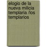 Elogio de la Nueva Milicia Templaria /Los Templarios door Regine Pernoud