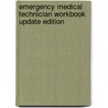 Emergency Medical Technician Workbook Update Edition door Barbara Aehlert