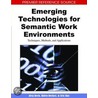 Emerging Technologies For Semantic Work Environments by Unknown