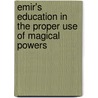 Emir's Education In The Proper Use Of Magical Powers door Jane Roberts