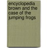 Encyclopedia Brown and the Case of the Jumping Frogs by Donald J. Sobol