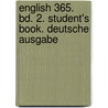 English 365. Bd. 2. Student's Book. Deutsche Ausgabe door Onbekend