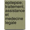 Epilepsie; Traitement, Assistance Et Medecine Legale door Pavel Ivanovich KovalevskA A-