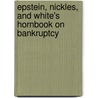 Epstein, Nickles, and White's Hornbook on Bankruptcy door James J. White