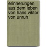 Erinnerungen Aus Dem Leben Von Hans Viktor Von Unruh door Hans Viktor Von Unruh