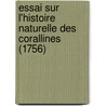 Essai Sur L'Histoire Naturelle Des Corallines (1756) by John Ellis