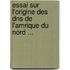 Essai Sur L'origine Des Dns De L'amrique Du Nord ...