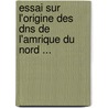 Essai Sur L'origine Des Dns De L'amrique Du Nord ... door Adrien Gabriel Morice