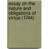 Essay On The Nature And Obligations Of Virtue (1744) door Thomas Rutherford