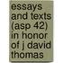 Essays And Texts (asp 42) In Honor Of J David Thomas