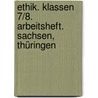 Ethik. Klassen 7/8. Arbeitsheft. Sachsen, Thüringen door Helge Eisenschmidt