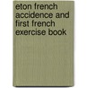 Eton French Accidence and First French Exercise Book by United States Government