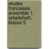 Etudes Francaises. Ensemble 1. Arbeitsheft. Klasse 5 door Onbekend