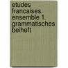 Etudes Francaises. Ensemble 1. Grammatisches Beiheft door Onbekend