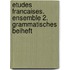 Etudes Francaises. Ensemble 2. Grammatisches Beiheft