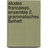 Etudes Francaises. Ensemble 2. Grammatisches Beiheft door Raimund Niklasch