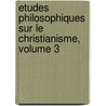 Etudes Philosophiques Sur Le Christianisme, Volume 3 door Auguste Nicolas
