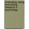 Evaluating, Doing And Writing Research In Psychology door Phillip Staines