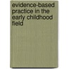 Evidence-Based Practice in the Early Childhood Field door Virginia Buysse