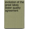 Evolution of the Great Lakes Water Quality Agreement door Paul R. Muldoon