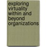Exploring Virtuality Within and Beyond Organizations door N. Panteli