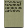 Exponentially Dichotomous Operators and Applications door Cornelis V.M. van der Mee