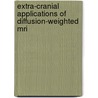 Extra-Cranial Applications Of Diffusion-Weighted Mri by Bachir Taouli