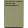 Fachanwaltshandbuch für Bank- und Kapitalmarktrecht door Karl Albrecht