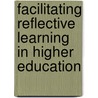 Facilitating Reflective Learning in Higher Education door Ian McGill