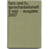 Fara Und Fu. Spracharbeitsheft 2 Sas  - Ausgabe 2007 door Onbekend