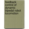 Feedback Control of Dynamic Bipedal Robot Locomotion door Westervelt R.