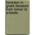 Feminism In Greek Literature From Homer To Aristotle