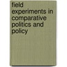Field Experiments in Comparative Politics and Policy door Peter John