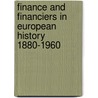Finance And Financiers In European History 1880-1960 by Unknown