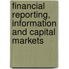 Financial Reporting, Information And Capital Markets door Michael Bromwich