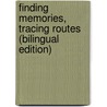 Finding Memories, Tracing Routes (Bilingual Edition) door Cchsbc
