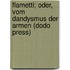 Flametti; Oder, Vom Dandysmus Der Armen (Dodo Press)
