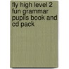 Fly High Level 2 Fun Grammar Pupils Book And Cd Pack by Katherina Stavridou