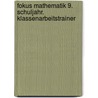Fokus Mathematik 9. Schuljahr. Klassenarbeitstrainer door Anton Wagner