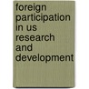 Foreign Participation In Us Research And Development door Subcommittee National Research Council