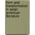 Form And Transformation In Asian American Literature