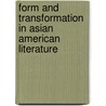 Form And Transformation In Asian American Literature door Zhou Xiaojing