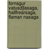 Fornsgur Vatusd]lasaga, Hallfrearsaga, Flaman Nasaga door Gu�Brandur Vigf�Sson