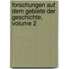 Forschungen Auf Dem Gebiete Der Geschichte, Volume 2 by Friedrich Christoph Dahlmann