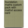 Foundation Maths Custom Pack With Mathxl Access Card door Nigel Atkins