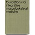 Foundations for Integrative Musculoskeletal Medicine